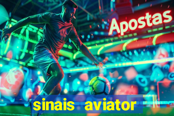 sinais aviator esporte da sorte